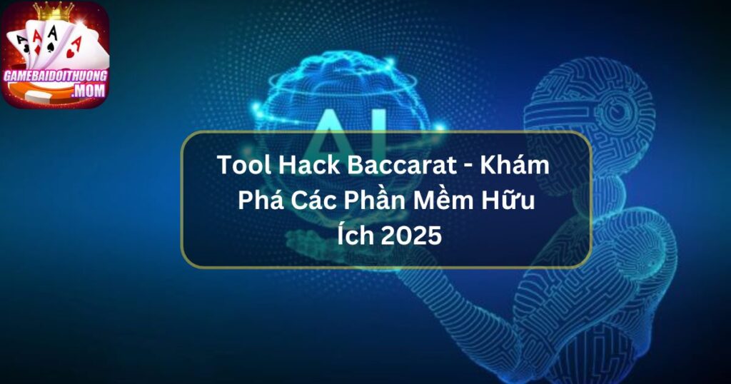 Tool Robot 5.0 Baccarat - Ứng Dụng Hỗ Trợ Thắng Lớn